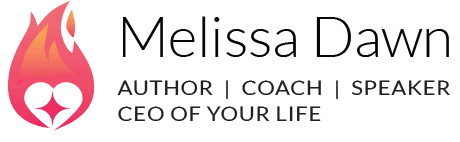 Melissa Dawn — CEO of Your Life